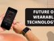The Future of Smartwatches and Wearable Technology
