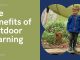 The Benefits of Outdoor Classroom Experiences